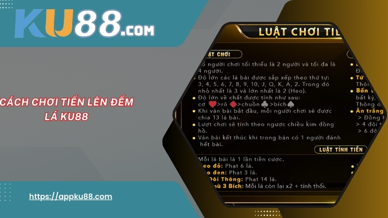 Cách chơi tiến lên đếm lá KU88 Cách chơi tiến lên đếm lá KU88