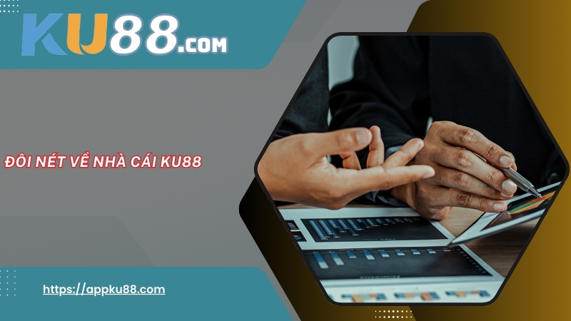 Đôi nét về nhà cái KU88 Đôi nét về nhà cái KU88