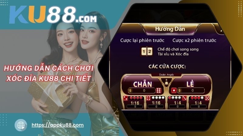 Hướng dẫn cách chơi xóc đĩa KU88 chi tiết Hướng dẫn cách chơi xóc đĩa KU88 chi tiết