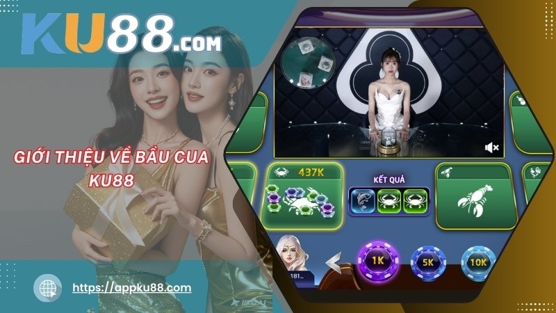 Giới thiệu về bầu cua KU88 Giới thiệu về bầu cua KU88