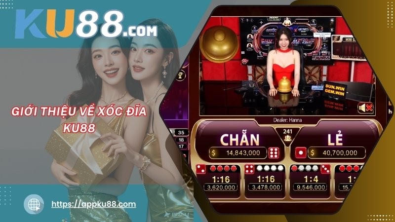 Giới thiệu về xóc đĩa KU88 Giới thiệu về xóc đĩa KU88